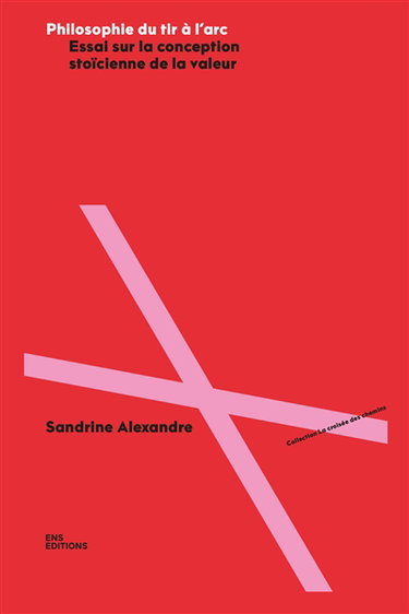 Couverture de Philosophie du tir à l'arc : essai sur la conception stoïcienne de la valeur
