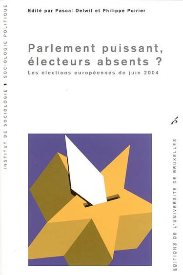 Parlement puissant, électeurs absents ? : les élections européennes de juin 2004
