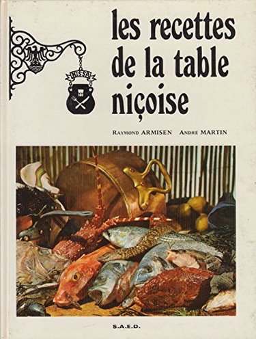 Couverture de Les recettes de la table niçoise - Réalisations artistiques et prises de vue par Alice BOMMER.