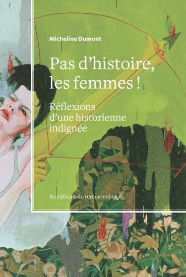 Couverture de Pas d'histoire, les femmes ! : réflexions d'une historienne indignée