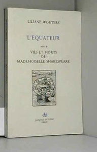 L'Equateur. Vies et morts de mademoiselle Shakespeare
