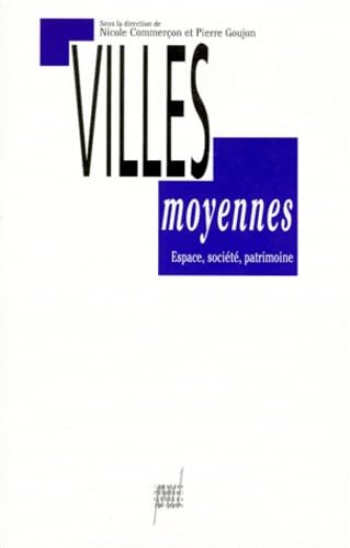 Villes moyennes, espace, société, patrimoine
