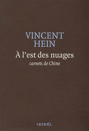 A l'est des nuages : carnets de Chine