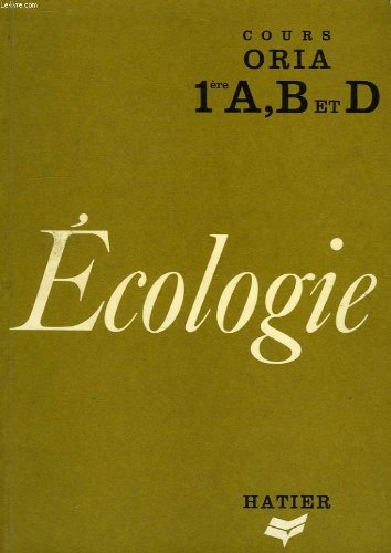 ECOLOGIE, COURS ORIA, 1re A, B, D