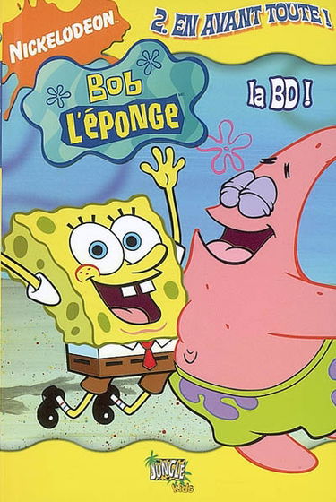Bob l'éponge : la BD !. Vol. 2. En avant toute !