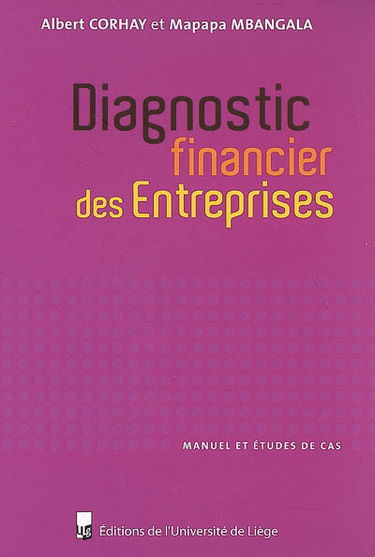 Diagnostic financier des entreprises : manuel et études de cas