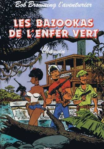 Couverture de Bob browning l'aventurier/ les bazookas de l'enfer vert