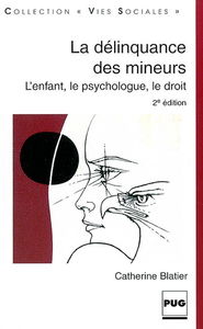 La délinquance des mineurs : l'enfant, le psychologue, le droit