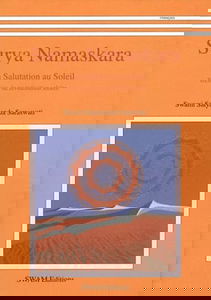 Surya Namaskara: La salutation au soleil - Technique de revitalisation solaire