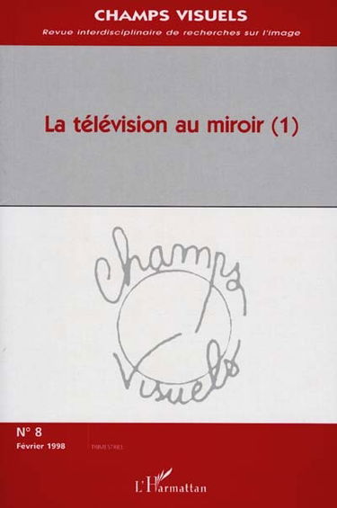 Champs visuels, n° 8. La télévision au miroir 1