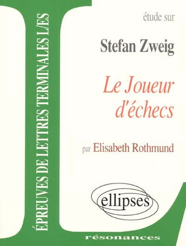 Etude sur Stefan Zweig, Le joueur d'échecs : épreuves de lettres terminales L-ES
