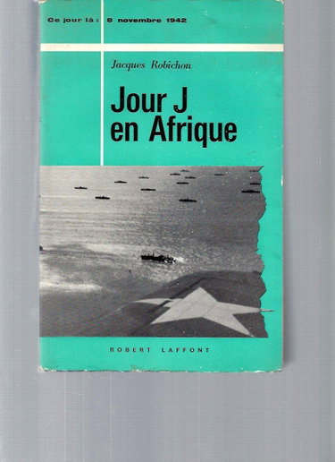 Couverture de Jour J en Afrique. Ce jour là : 8 novembre 1942.