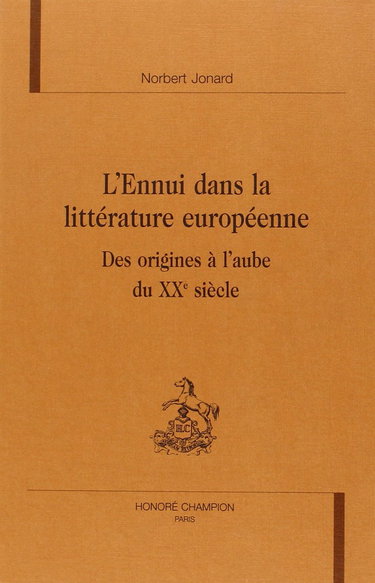 L'ennui dans la littérature européenne : des origines à l'aube du XXe siècle