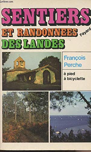 Sentiers et randonnées des Landes : à pied, à bicyclette