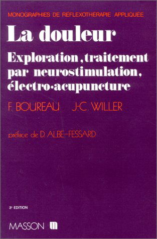 La Douleur : exploration, traitement par neurostimulation et électro-acupuncture
