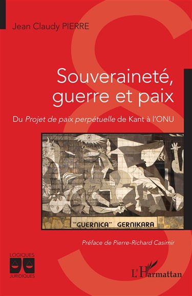 Souveraineté, guerre et paix : du Projet de paix perpétuelle de Kant à l'ONU