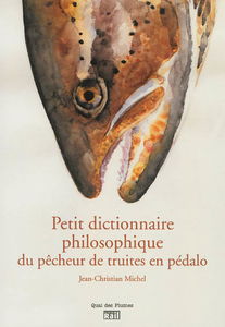 Petit dictionnaire philosophique du pêcheur de truites en pédalo