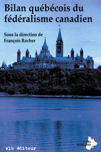 Bilan quebecois du federalisme canadien