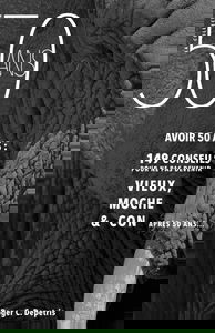 Avoir 50 Ans: 149 Conseils pour ne pas devenir VIEUX, MOCHE et CON après Cinquante Ans