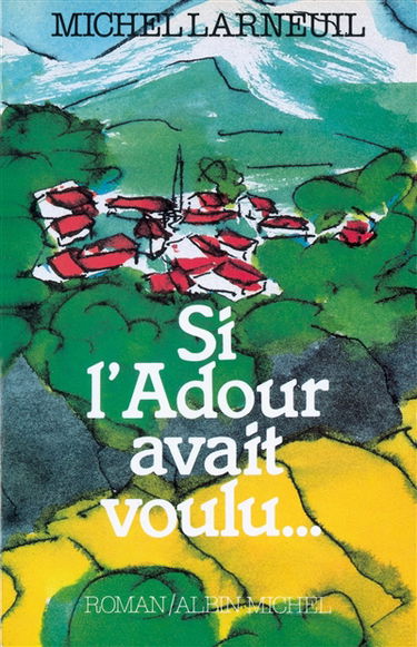 Si l'Adour avait voulu...