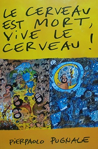 Le cerveau est mort; vive le cerveau !