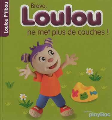 Bravo, Loulou ne met plus de couches !