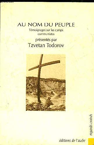 Au nom du peuple : témoignages sur les camps dans les anciens pays communistes