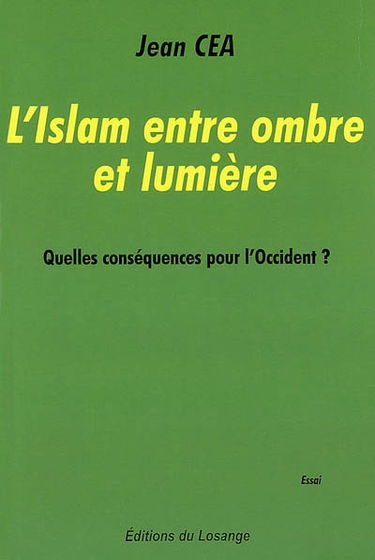 L'islam entre ombre et lumière : quelles conséquences pour l'Occident ? : essai