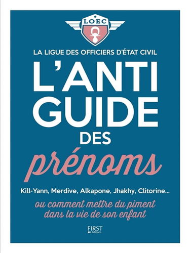 L'anti-guide des prénoms ou Comment mettre du piment dans la vie de son enfant