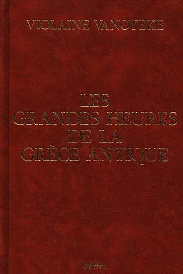 Les Grandes heures de la Grèce antique