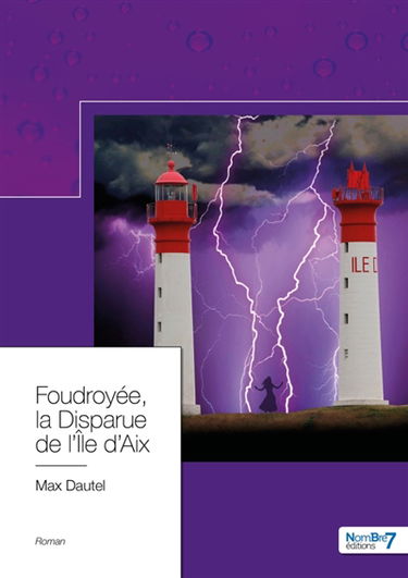 Foudroyée, la Disparue de l'Ile d'Aix