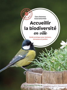 Accueillir la biodiversité en ville : guide pratique pour balcons, terrasses et jardins