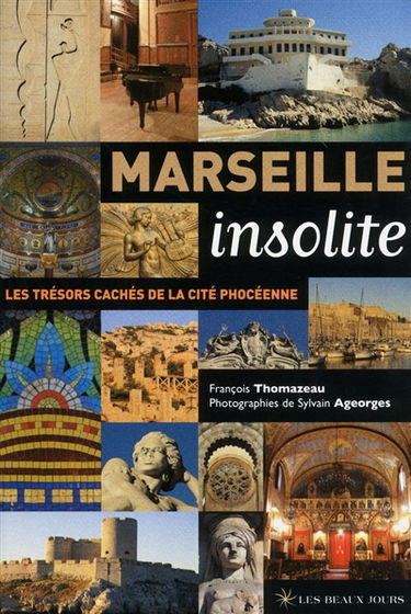 Marseille insolite : les trésors cachés de la cité phocéenne