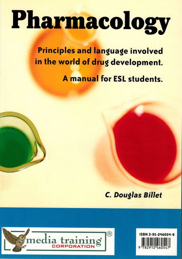 Pharmacology.: Principles and language involved in the world of drug development, a manual for ESL students