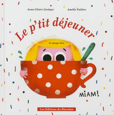 Le p'tit déjeuner : je mange bien