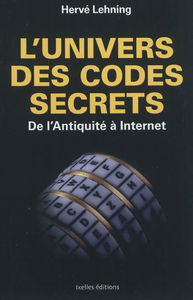 L'univers des codes secrets : de l'Antiquité à Internet