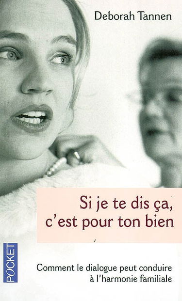 Si je te dis ça, c'est pour ton bien : du malentendu à la compréhension, comment le dialogue peut conduire à l'harmonie familiale