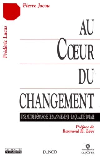 Au coeur du changement : une autre démarche de management : la qualité totale