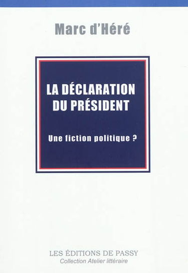 La déclaration du Président : une fiction politique ?