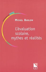 L'évaluation scolaire, mythes et réalités