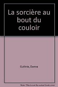 La sorcière au bout du couloir