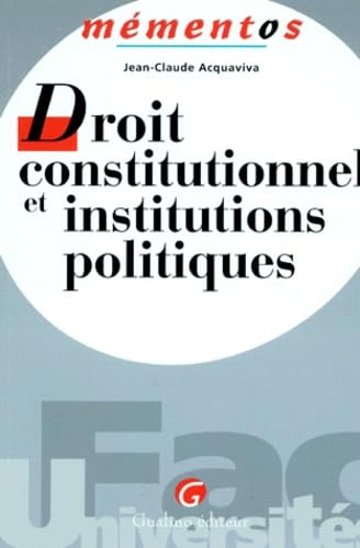 Droit Constitutionnel Et Institutions Politiques. 3eme Edition