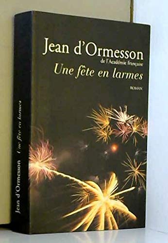 Couverture de Une fête en larmes par Jean d' Ormesson