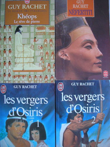 guy rachet - lot 4 livres : néfertiti - khéops le reve de pierre - les vergers d'osiris tomes 1 et 2