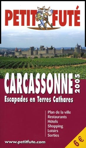 Carcassonne 2005, le petit fute: ESCAPADES EN TERRES CATHARES