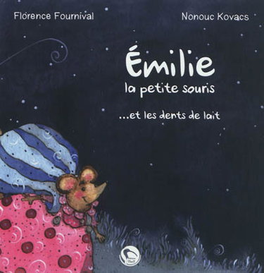 Emilie, la petite souris... : et les dents de lait