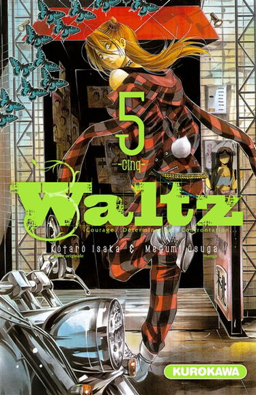 Waltz : courage, détermination, confrontation. Vol. 5