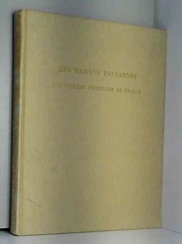 Couverture de Les Maisons paysannes des vieilles provinces de France. Dessins et photographies de l'auteur.