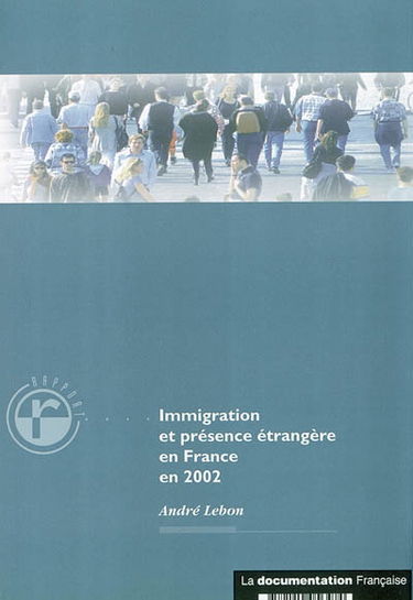 Immigration et présence étrangère en France en 2002