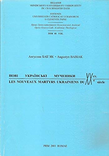 les nouveaux martyrs ukrainiens du XX siecle - augustyn babiak